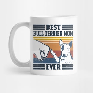 Best Bull Terrier Mom Ever Mug